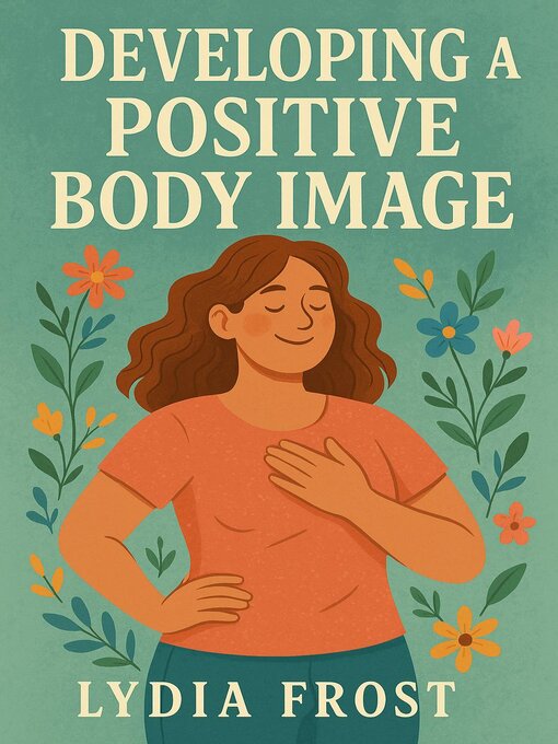 Title details for Developing a Positive Body Image by Lydia Frost - Available